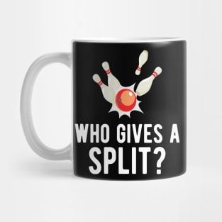 Bowling - Who gives a split? Mug